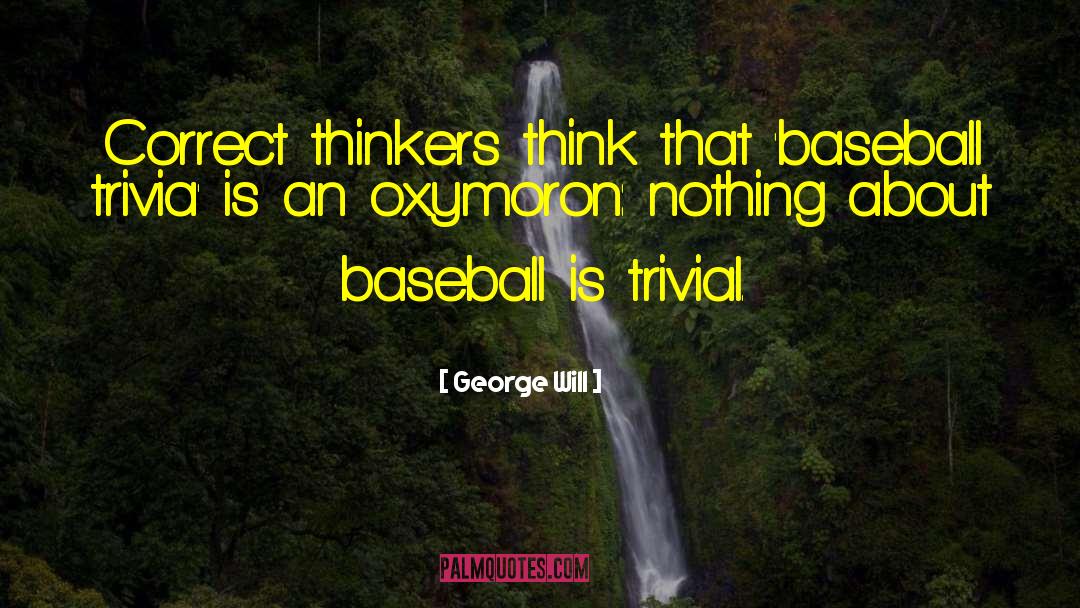 Baseball Trivia quotes by George Will