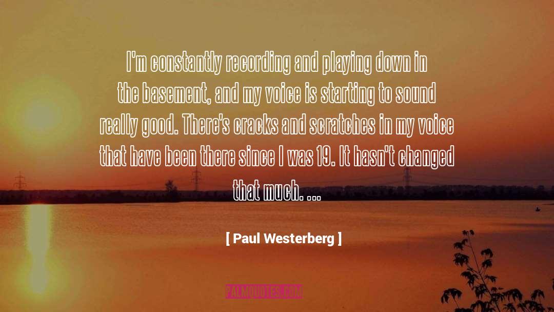 Basements quotes by Paul Westerberg