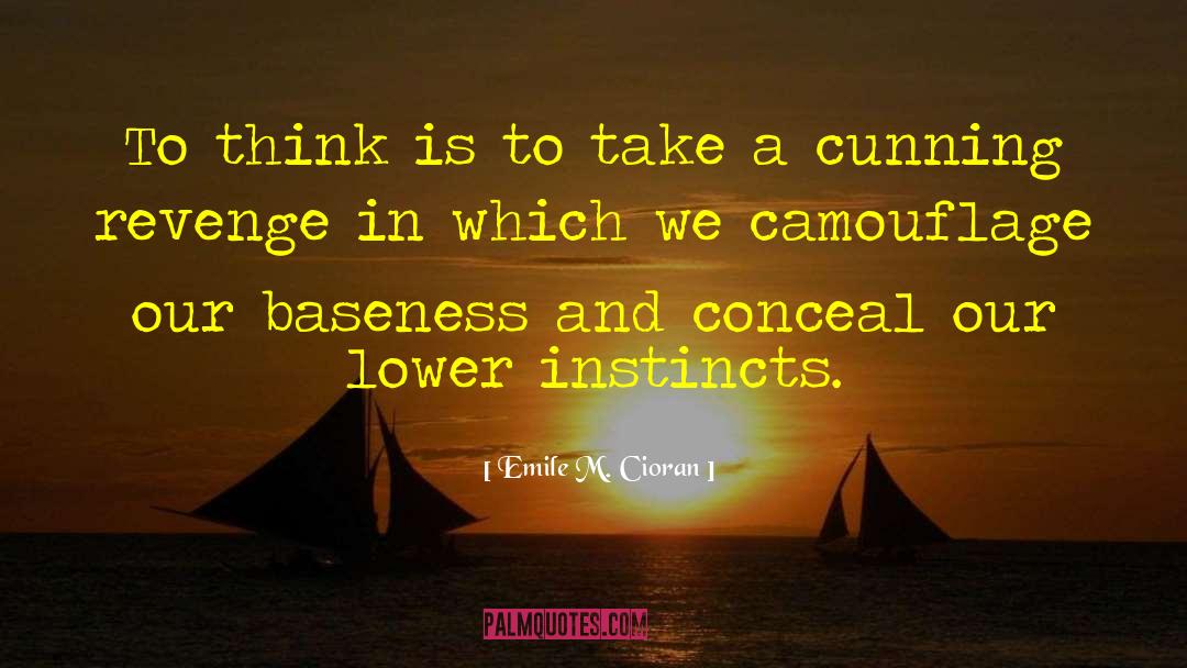 Baseness quotes by Emile M. Cioran