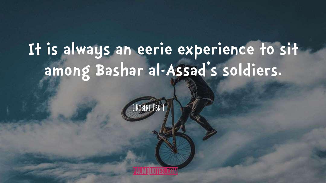 Bashar Al Assad quotes by Robert Fisk