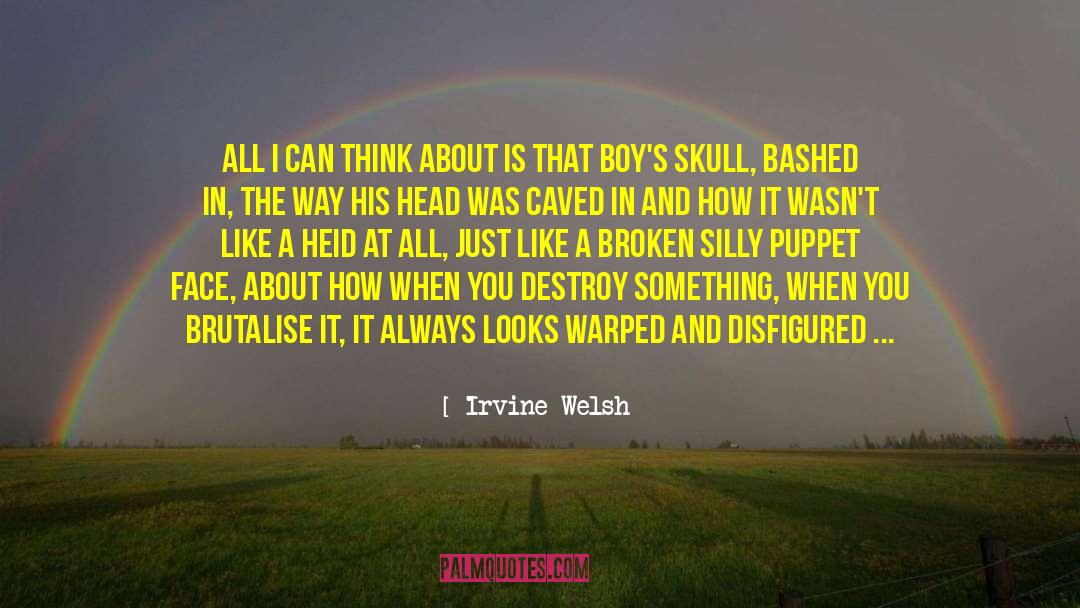 Bashed quotes by Irvine Welsh