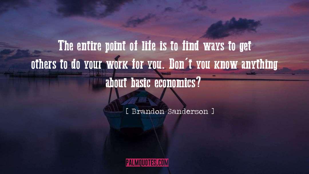 Basic Economics quotes by Brandon Sanderson