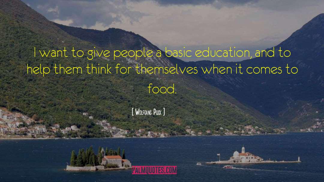 Basic Education quotes by Wolfgang Puck