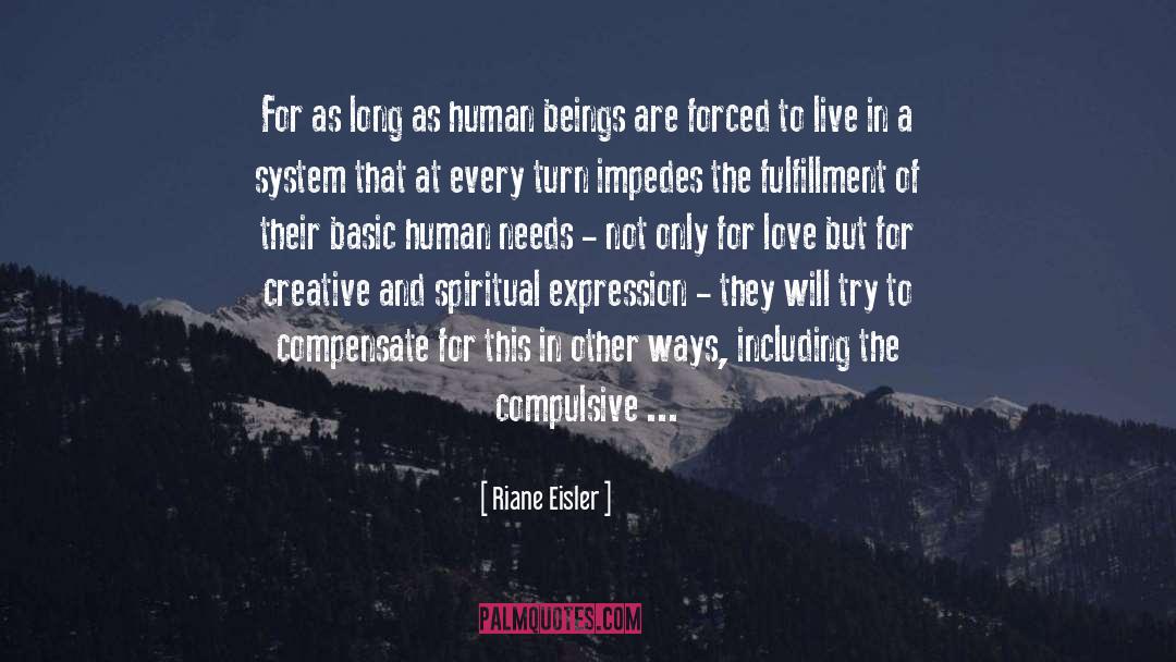 Basic Human Need quotes by Riane Eisler