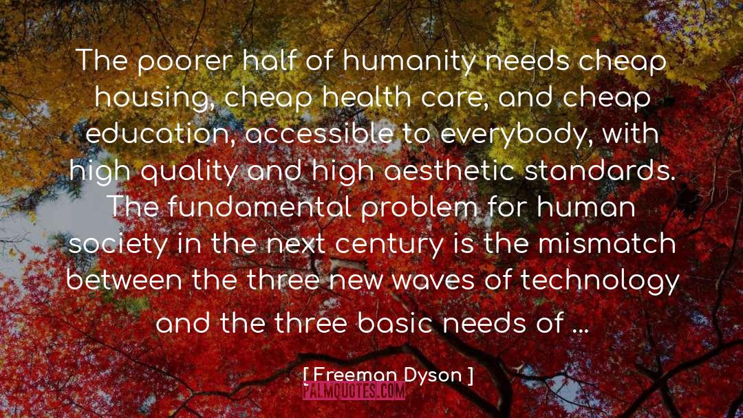 Basic Needs quotes by Freeman Dyson