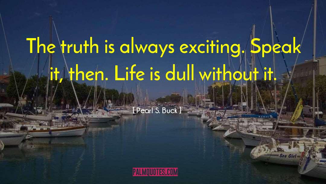 Basic Truth quotes by Pearl S. Buck
