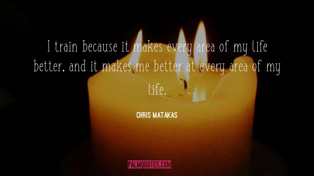 Basics Of Life quotes by Chris Matakas