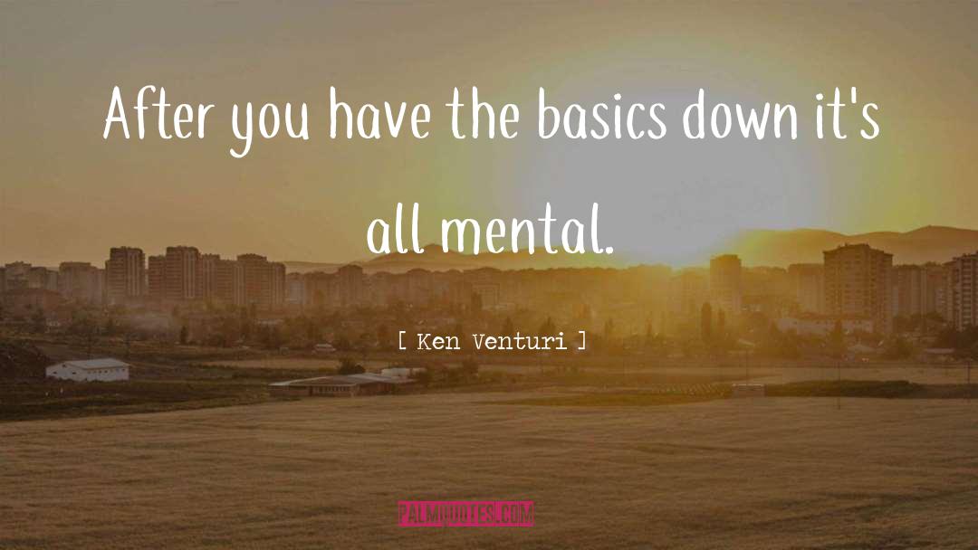 Basics quotes by Ken Venturi