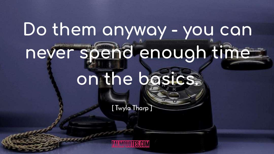 Basics quotes by Twyla Tharp