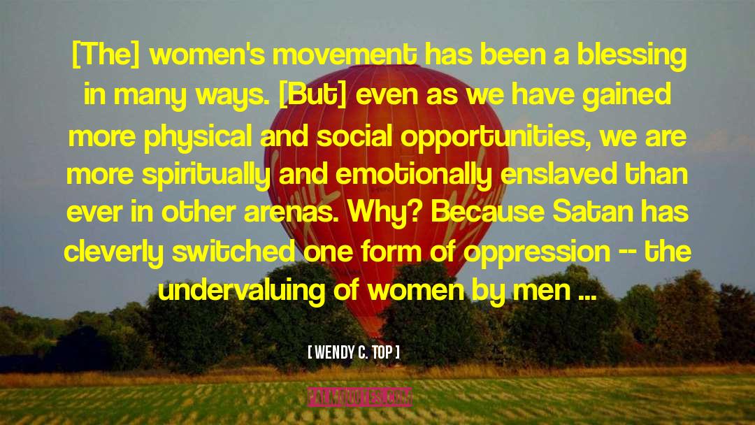 Basis Of Women S Oppression quotes by Wendy C. Top