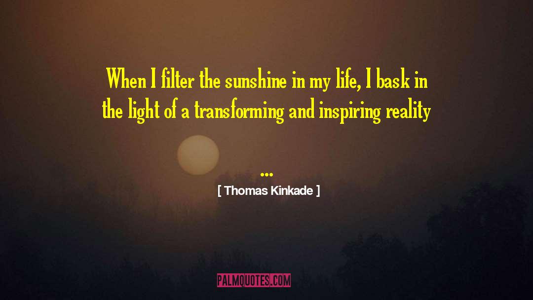 Bask quotes by Thomas Kinkade