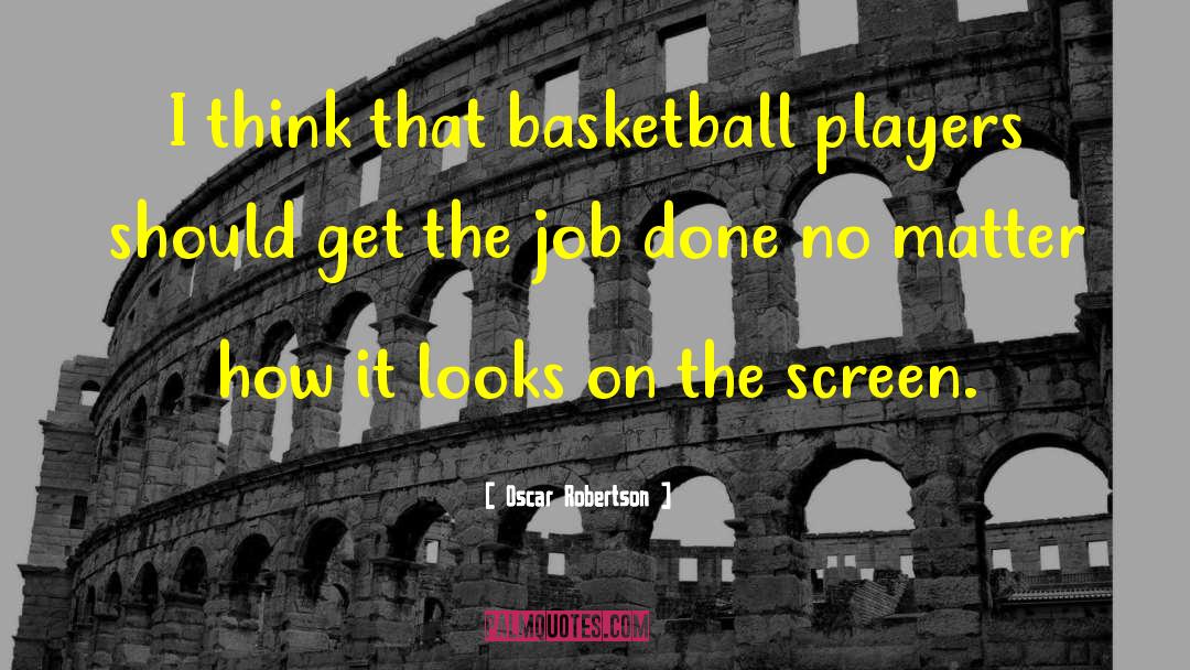 Basketball Announcer quotes by Oscar Robertson