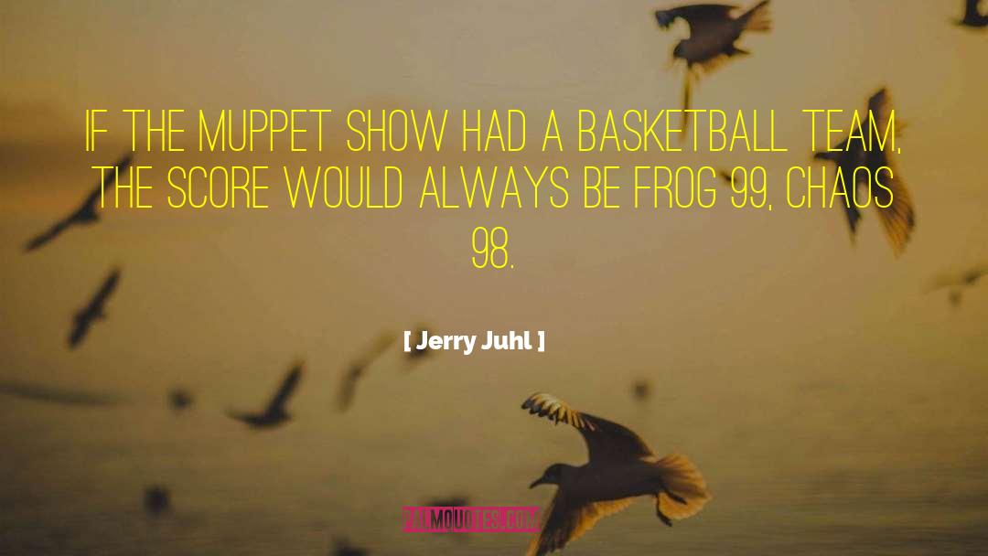 Basketball Announcer quotes by Jerry Juhl
