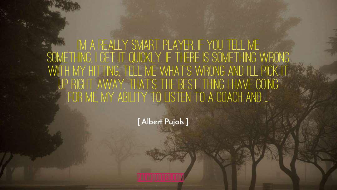 Basketball Coach quotes by Albert Pujols