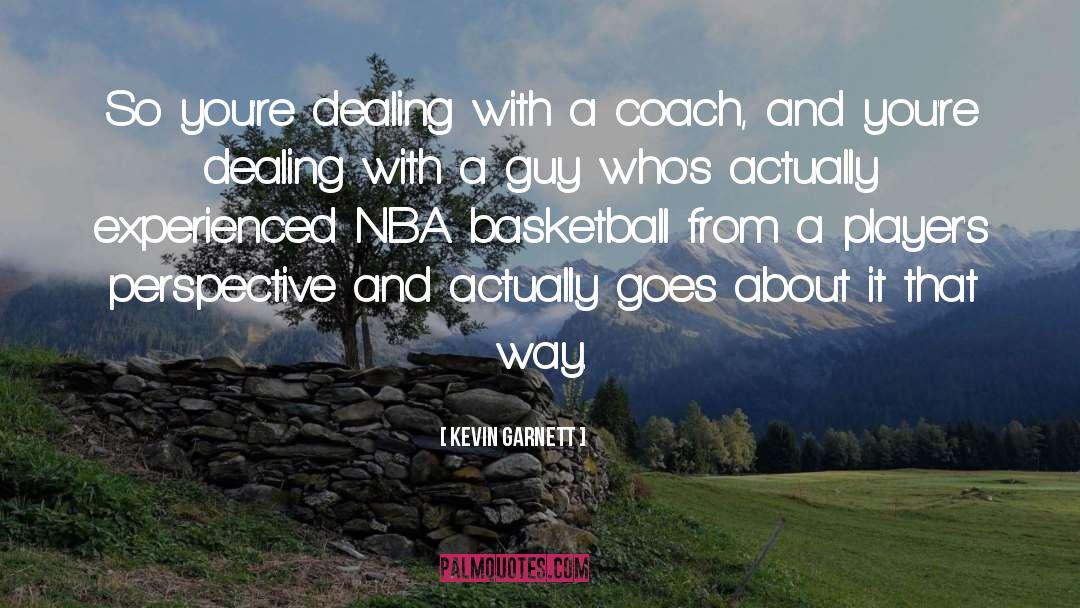 Basketball Coach quotes by Kevin Garnett