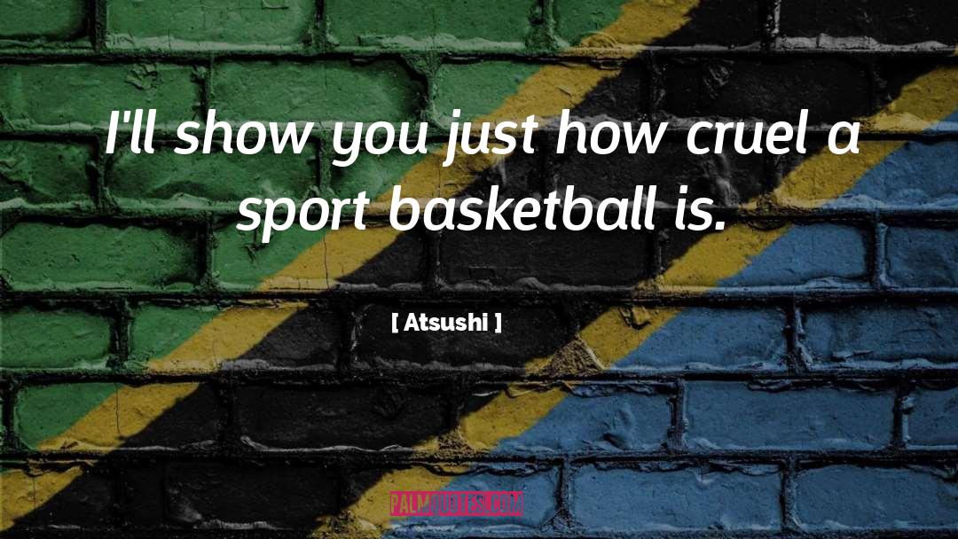 Basketball Coaching quotes by Atsushi