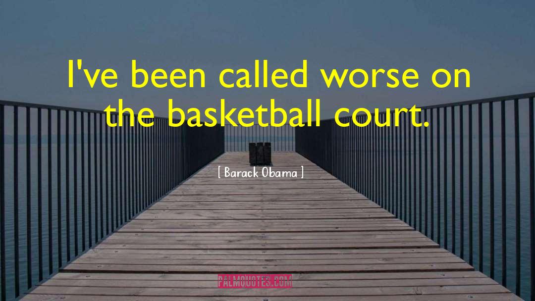 Basketball Court quotes by Barack Obama