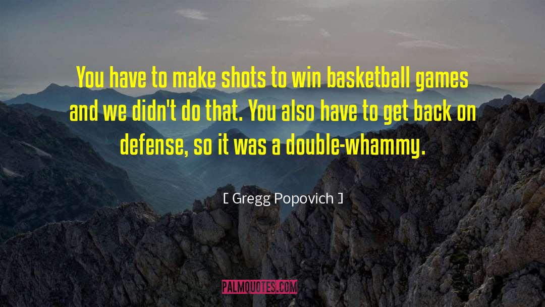 Basketball Game quotes by Gregg Popovich