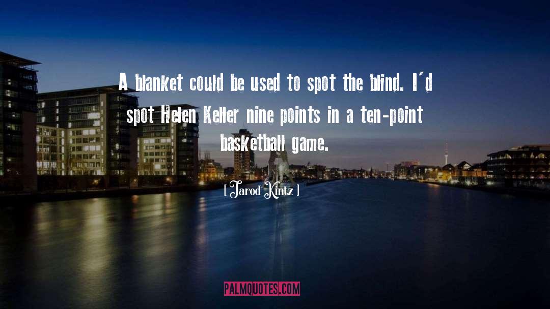 Basketball Game quotes by Jarod Kintz