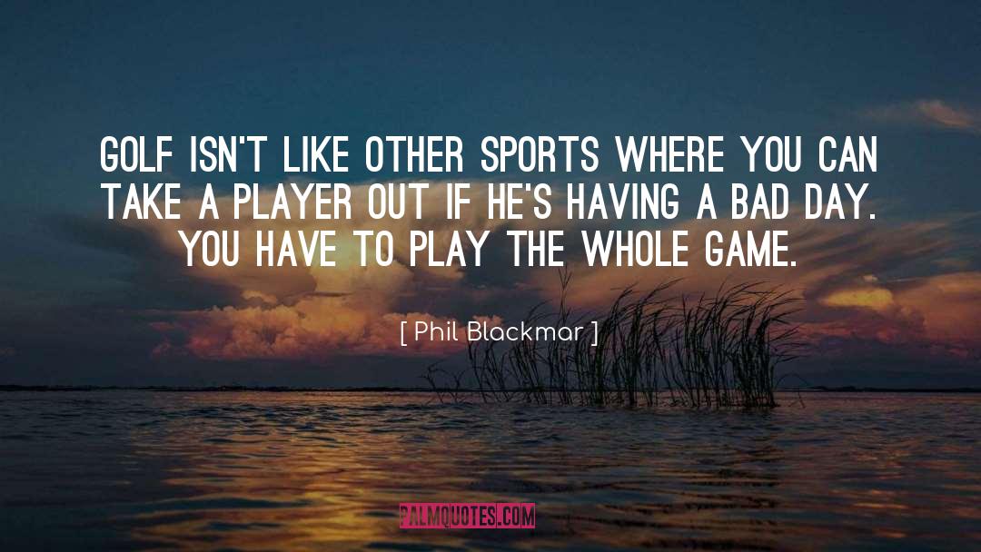 Basketball Game quotes by Phil Blackmar