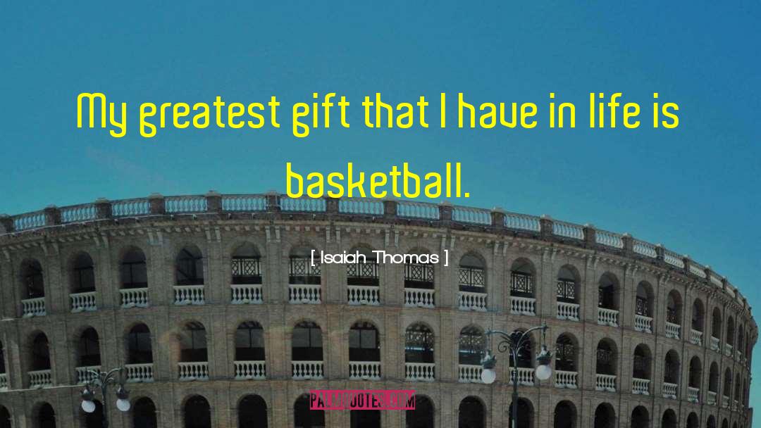 Basketball Life quotes by Isaiah Thomas