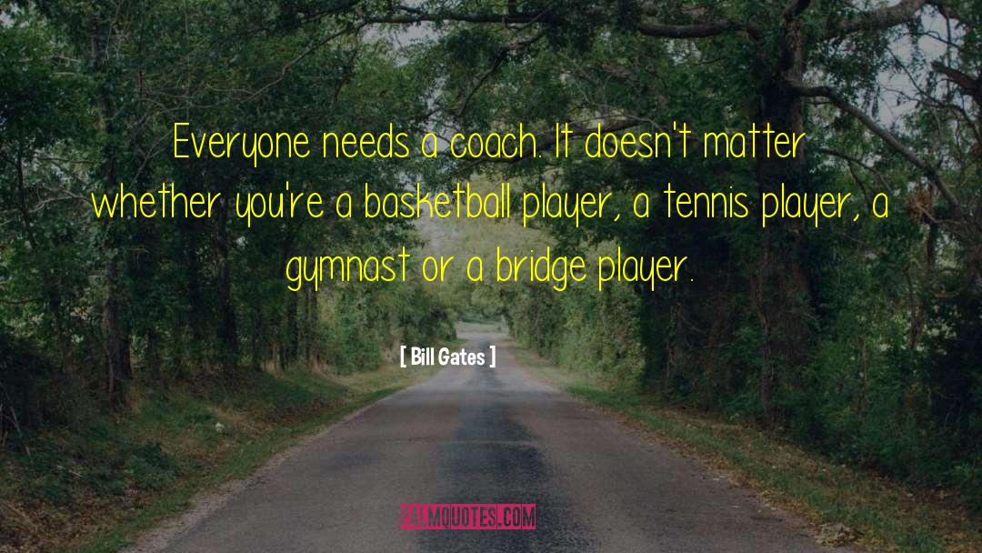 Basketball Player quotes by Bill Gates