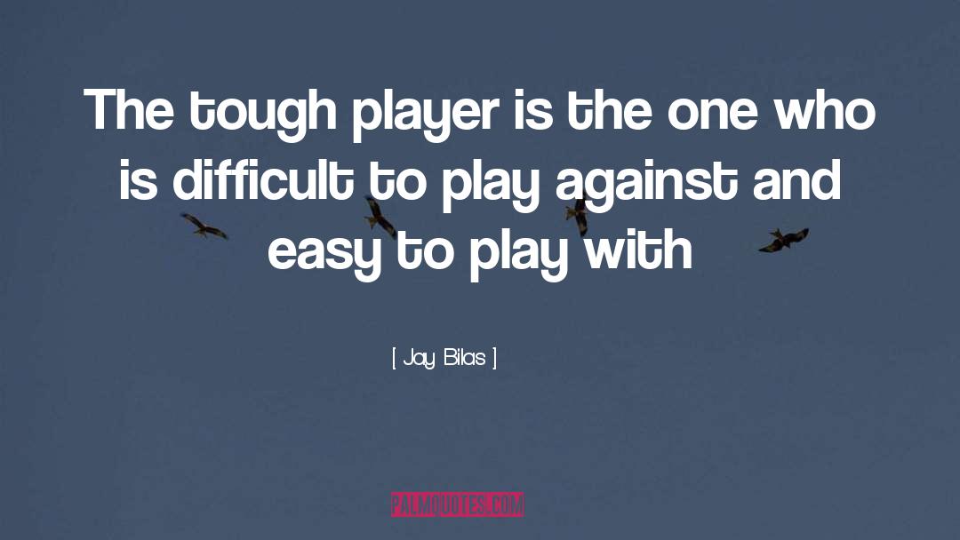 Basketball Player quotes by Jay Bilas