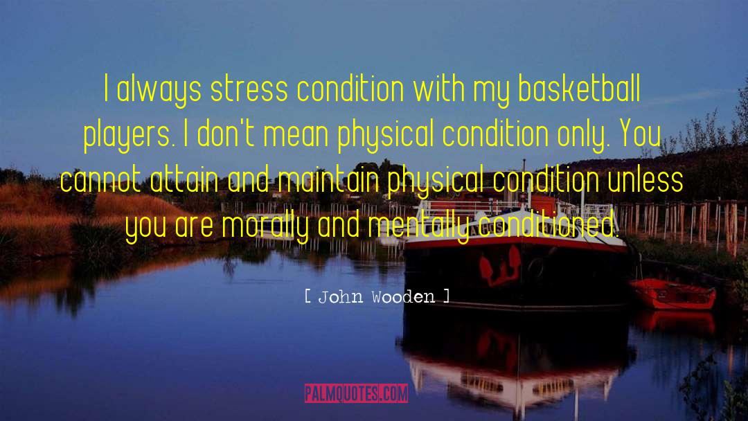 Basketball Player quotes by John Wooden