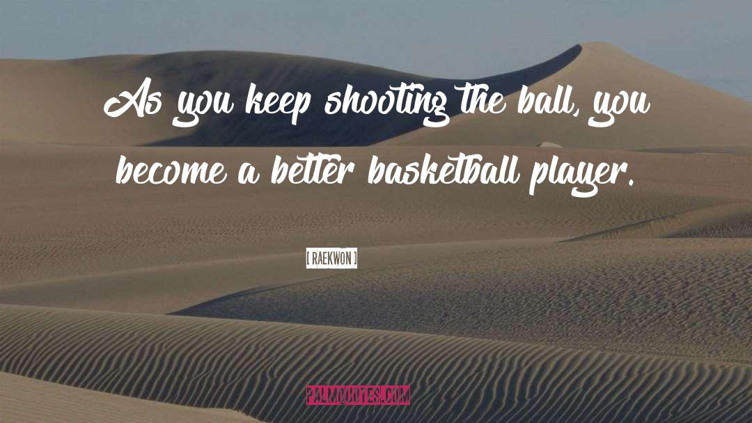 Basketball Player quotes by Raekwon