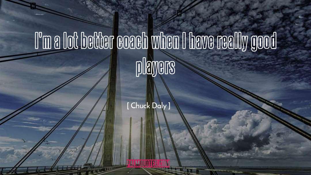 Basketball quotes by Chuck Daly