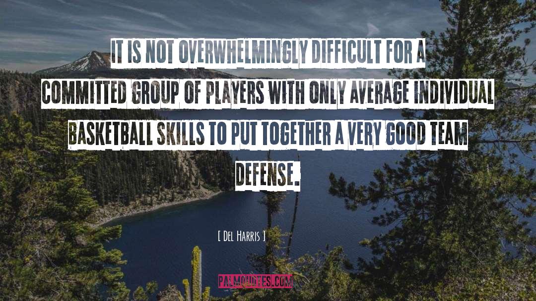 Basketball quotes by Del Harris
