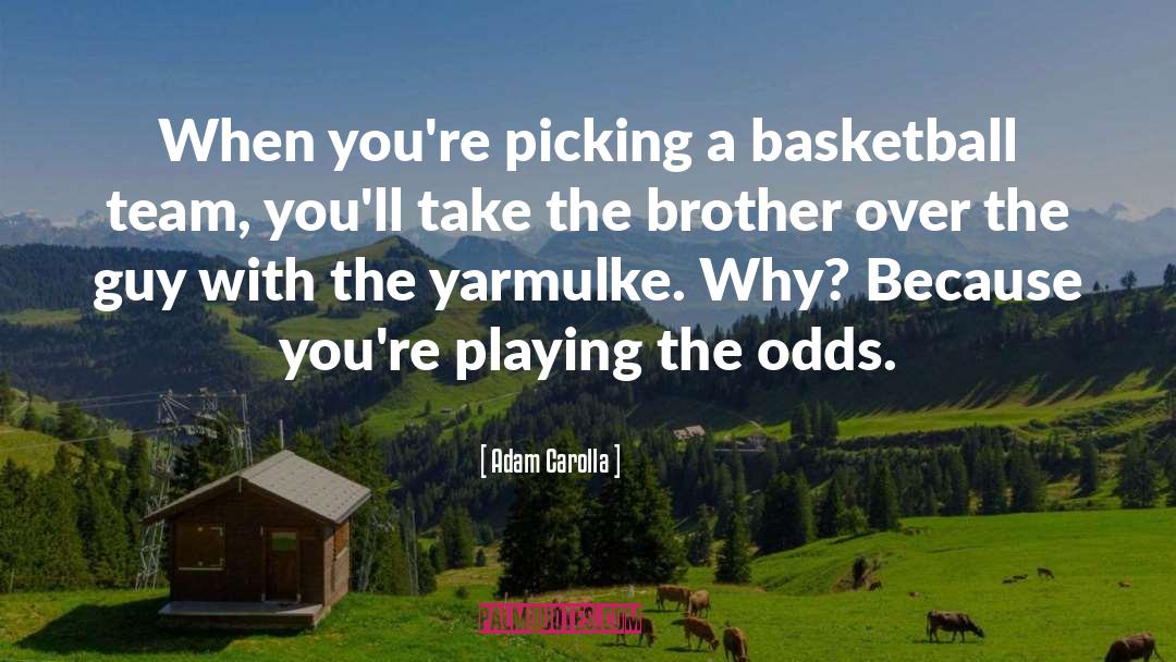 Basketball Team quotes by Adam Carolla