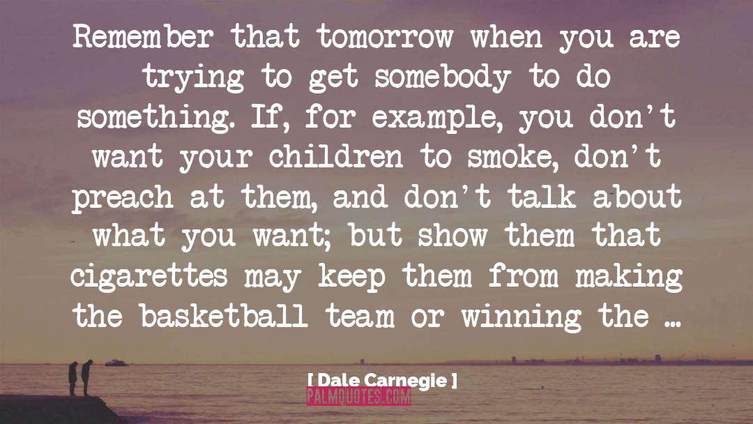 Basketball Team quotes by Dale Carnegie