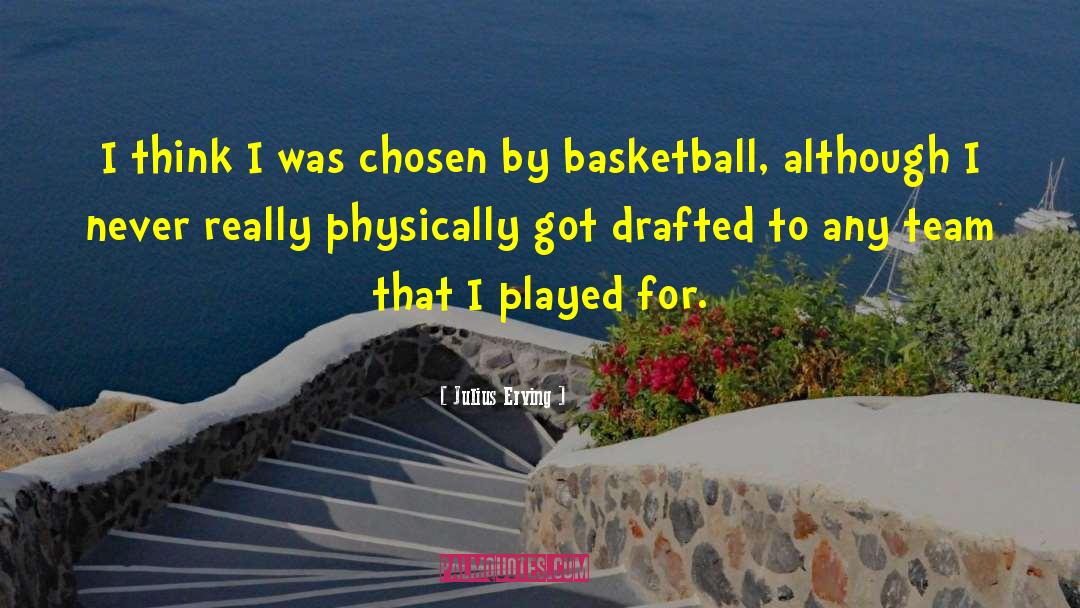Basketball Team quotes by Julius Erving