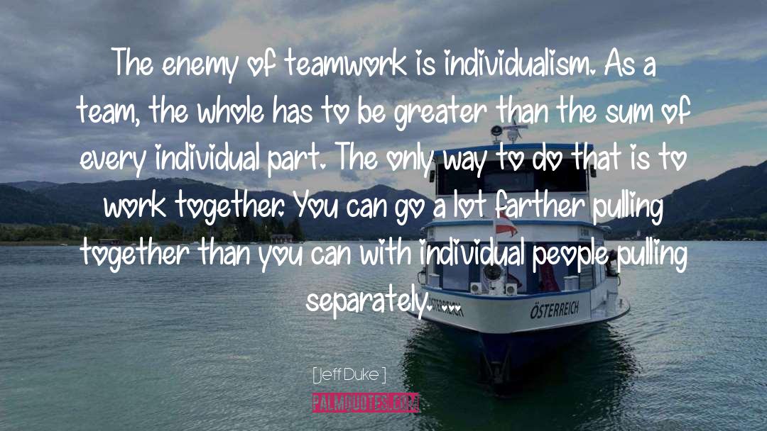 Basketball Teamwork quotes by Jeff Duke