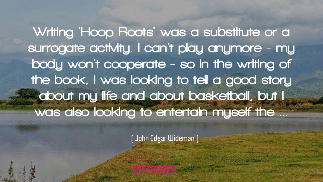 Basketball Teamwork quotes by John Edgar Wideman