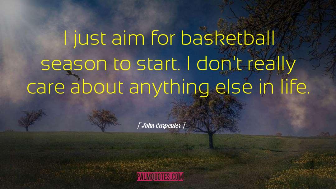 Basketball Training quotes by John Carpenter