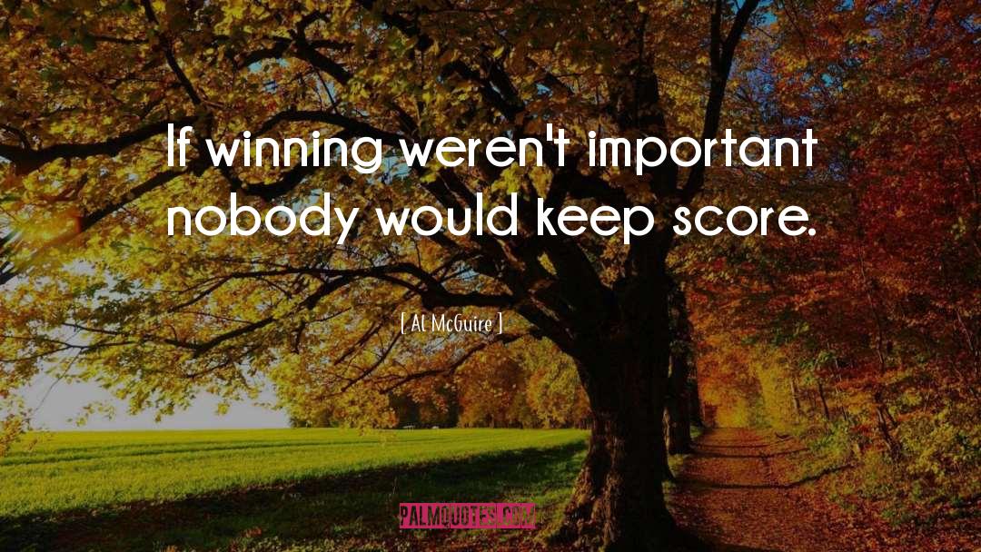 Basketball Winning quotes by Al McGuire