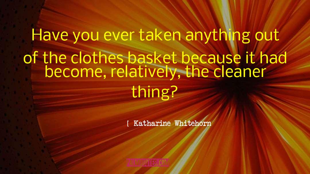 Baskets quotes by Katharine Whitehorn