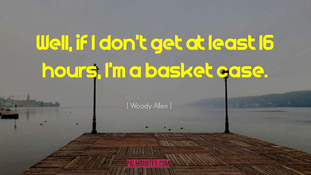 Baskets quotes by Woody Allen