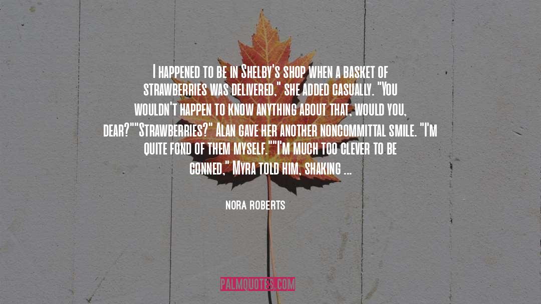 Baskets quotes by Nora Roberts