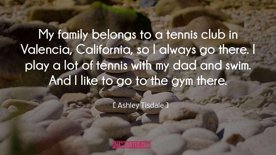 Basques In California quotes by Ashley Tisdale