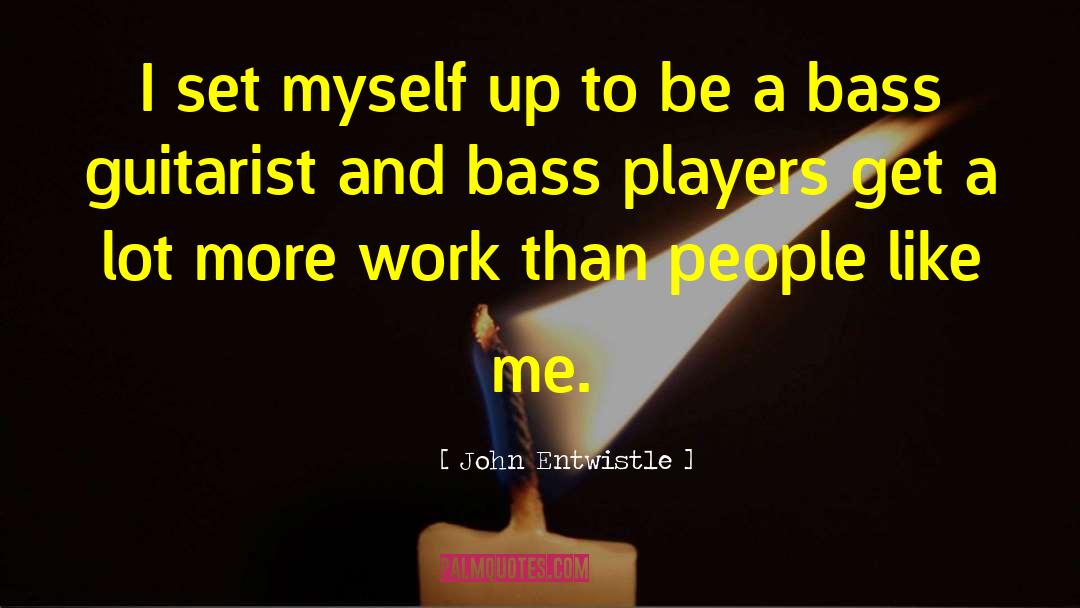 Bass Guitar quotes by John Entwistle