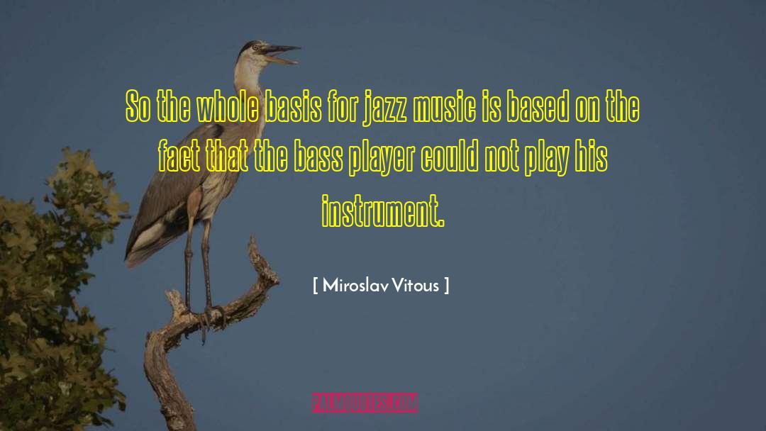 Bass Players quotes by Miroslav Vitous