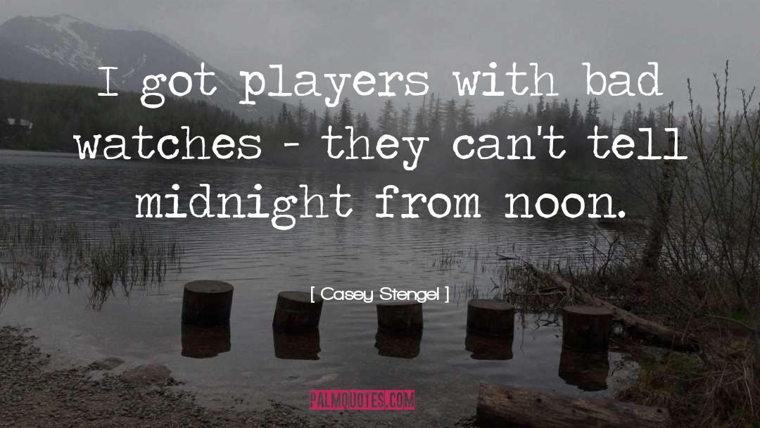 Bass Players quotes by Casey Stengel