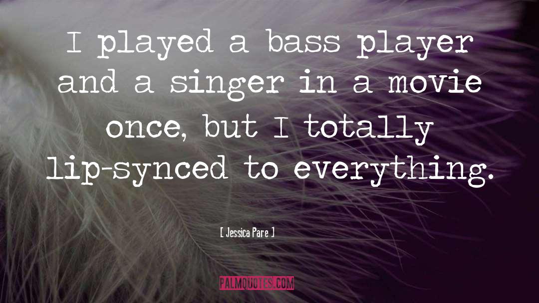 Bass quotes by Jessica Pare