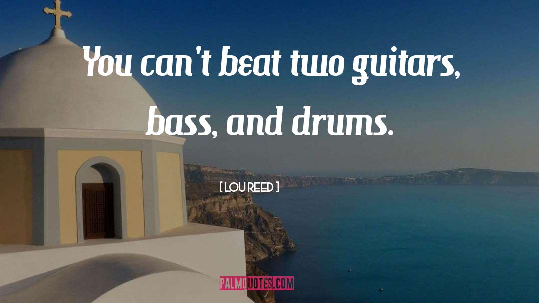 Bass quotes by Lou Reed