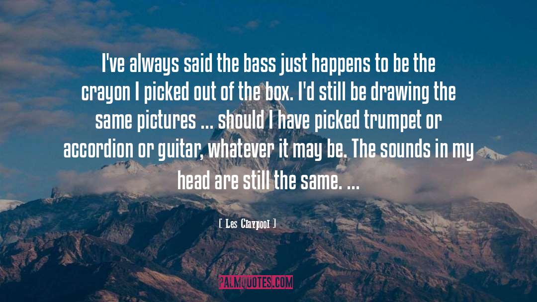 Bass quotes by Les Claypool