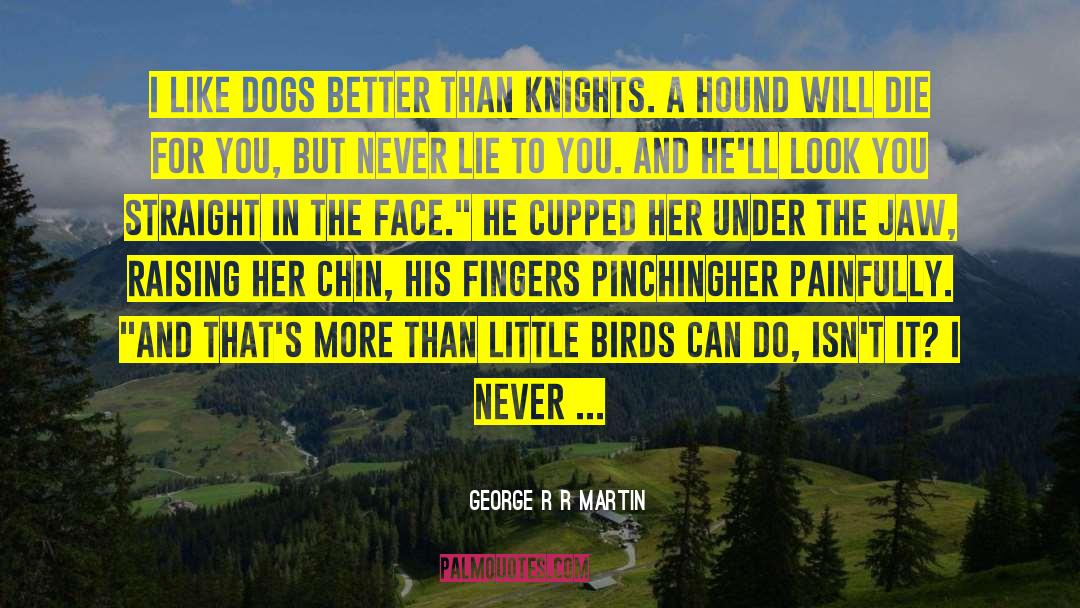 Basset Hound quotes by George R R Martin