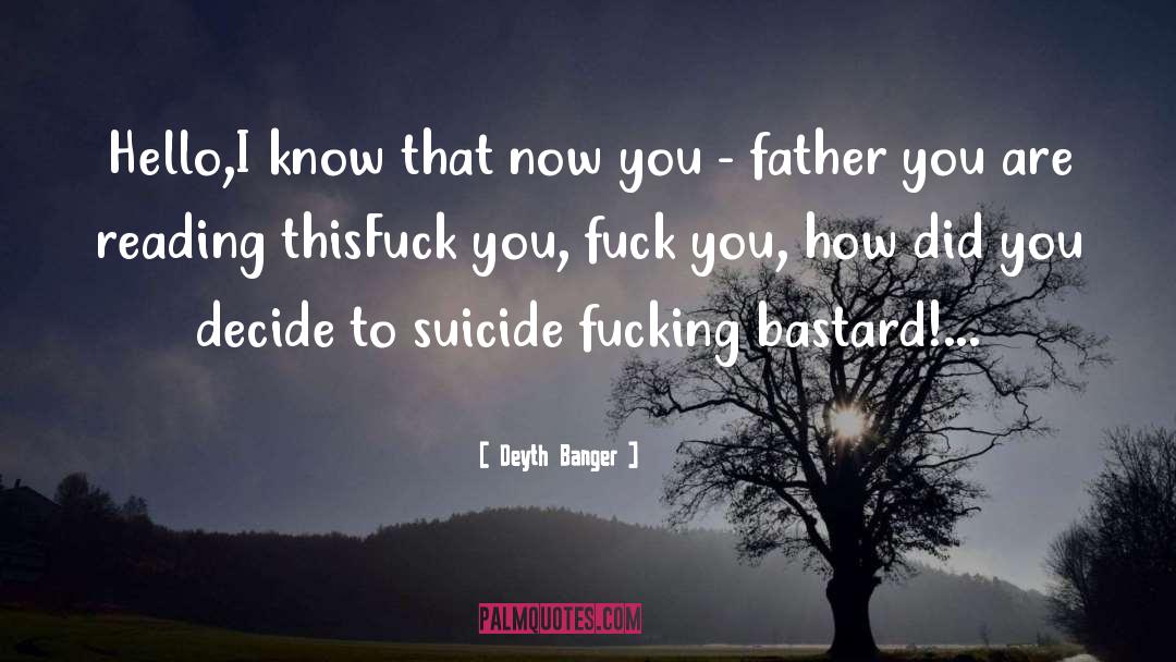 Bastard quotes by Deyth Banger